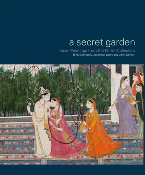 Paperback A Secret Garden: Indian Paintings from the Porret Collection Book