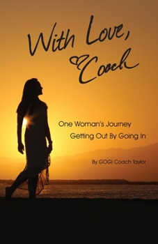 Paperback With Love, Coach: One Woman's Journey Getting Out by Going In Book