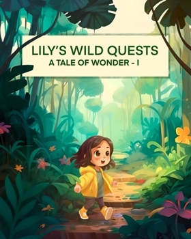 Paperback Lily's Wild Quests: A Tale of Wonder-I Book