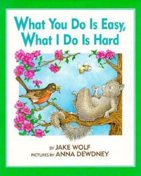 Hardcover What You Do Is Easy, What I Do Is Hard Book