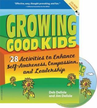 Paperback Growing Good Kids: 28 Activities to Enhance Self-Awareness, Compassion, and Leadership [With CDROM] Book