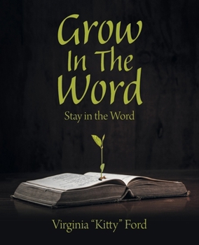Paperback Grow In The Word: Stay in the Word Book