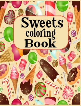 Paperback Sweets Coloring Book: 40 coloring pages for adult relaxation Book