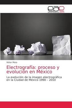 Paperback Electrografía: proceso y evolución en México [Spanish] Book