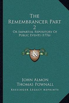 Paperback The Remembrancer Part 2: Or Impartial Repository Of Public Events (1776) Book