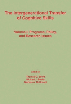 Hardcover The Intergenerational Transfer of Cognitive Skills: Programs, Policy, and Research Issues, Volume 1 Book