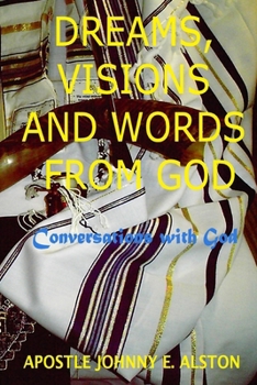 Paperback Dreams, Visions And Words From God: Conversations With God Book