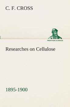 Paperback Researches on Cellulose 1895-1900 Book