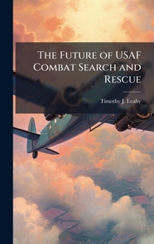 The Future of USAF Combat Search and Rescue