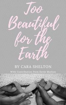 Paperback Too Beautiful for the Earth Book