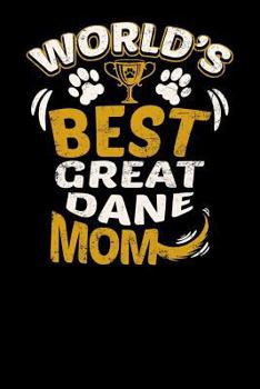 World's Best Great Dane Mom: Fun Diary for Dog Owners with dog stationary paper, cute illustrations, and more