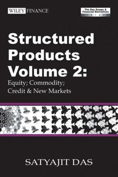 Hardcover Structured Products Volume 2: Equity; Commodity; Credit and New Markets (the Das Swaps and Financial Derivatives Library) Book
