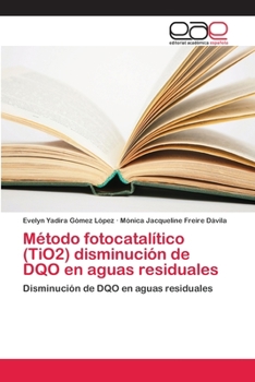 Método fotocatalítico (TiO2) disminución de DQO en aguas residuales: Disminución de DQO en aguas residuales