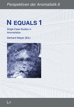 N equals 1: Single Case Studies in Anomalistics