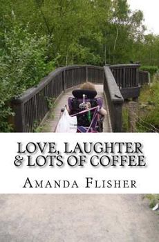 Paperback Love, Laughter & lots of coffee! Book