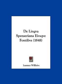 Hardcover De Lingva Spenseriana Eivsqve Fontibvs (1848) [Latin] Book