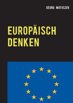 Paperback Europäisch denken: Von der Exzellenz Europas [German] Book