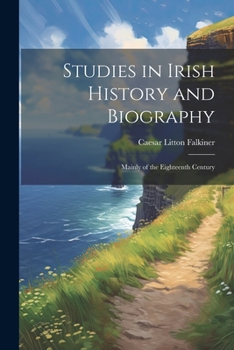 Paperback Studies in Irish History and Biography: Mainly of the Eighteenth Century Book