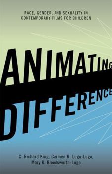 Paperback Animating Difference: Race, Gender, and Sexuality in Contemporary Films for Children Book