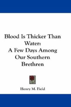 Paperback Blood Is Thicker Than Water: A Few Days Among Our Southern Brethren Book