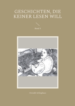 Paperback Geschichten, die keiner lesen will: Kurzgeschichten, Band 3 [German] Book