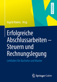 Paperback Erfolgreiche Abschlussarbeiten - Steuern Und Rechnungslegung: Leitfaden Für Bachelor Und Master [German] Book