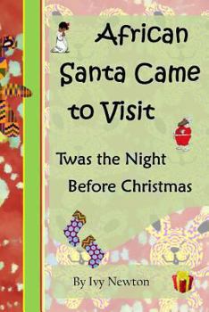 Paperback African Santa Came to Visit: Twas the Night Before Christmas Book