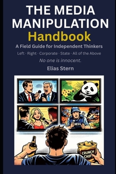Paperback The Media Manipulation Handbook: A Field Guide for Independent Thinkers Book