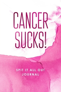 Paperback Cancer Sucks!: Spit It All Out Journal Book