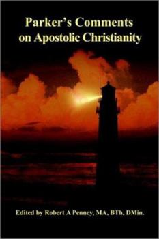 Paperback Parker's Comments on Apostolic Christianity Book