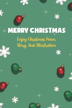Paperback Merry Christmas: Enjoy Christmas Poem, Story, And Illustration Book