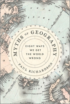 Paperback Myths of Geography: Eight Ways We Get the World Wrong Book