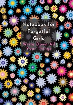 Paperback Notebook For Forgetful Girls: Notebook - Journal for Write Down All Your Things. Size at 7 x 10 - Interior line frame Book