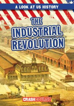 The Industrial Revolution - Book  of the A Look at US History