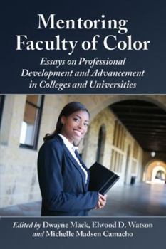 Paperback Mentoring Faculty of Color: Essays on Professional Development and Advancement in Colleges and Universities Book