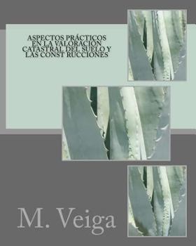 Aspectos pr�cticos en la valoraci�n catastral del suelo y las const rucciones