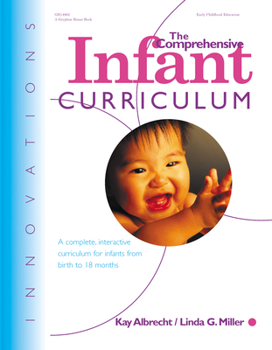 Paperback The Comprehensive Infant Curriculum: A Complete, Interactive Cur Riculum for Infants from Birth to 18 Months Book