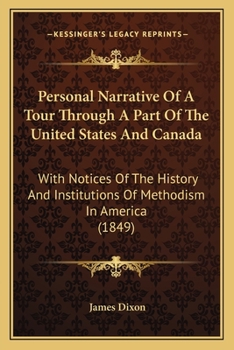 Paperback Personal Narrative Of A Tour Through A Part Of The United States And Canada: With Notices Of The History And Institutions Of Methodism In America (184 Book