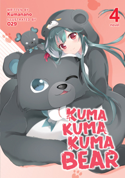 Paperback Kuma Kuma Kuma Bear (Light Novel) Vol. 4 Book