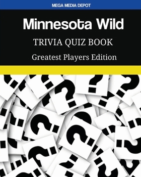 Paperback Minnesota Wild Trivia Quiz Book Greatest Players Edition Book