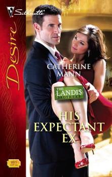 His Expectant Ex - Book #2 of the Landis Brothers
