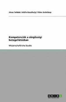 Paperback Kompetenciák a sürg&#337;sségi betegellátásban [Hungarian] Book