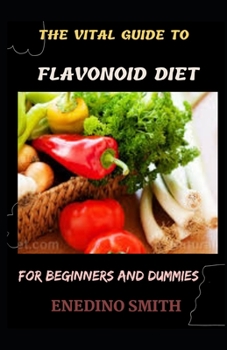 The Vital Guide To Flavonoid Diet For Beginners And Dummies