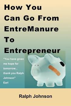 Paperback How You Can Go From EntreManure To Entrepreneur Book