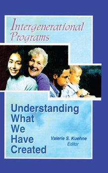 Hardcover Intergenerational Programs: Understanding What We Have Created Book