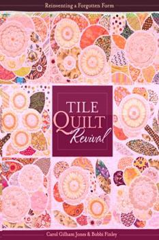 Paperback Tile Quilt Revival: Reinventing a Forgotten Form [With Pattern(s)]- Print-On-Demand Edition [With Pattern(s)] Book