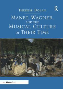 Paperback Manet, Wagner, and the Musical Culture of Their Time Book