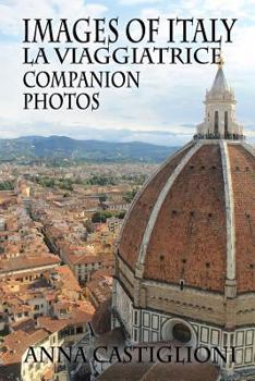 Paperback Images of Italy: Companion Photos to La Viaggiatrice (The Traveler) Book