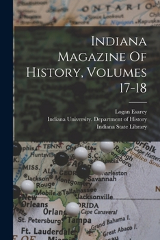 Paperback Indiana Magazine Of History, Volumes 17-18 Book
