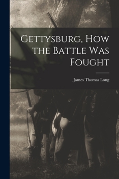 Paperback Gettysburg, How the Battle Was Fought Book